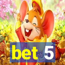 bet 5