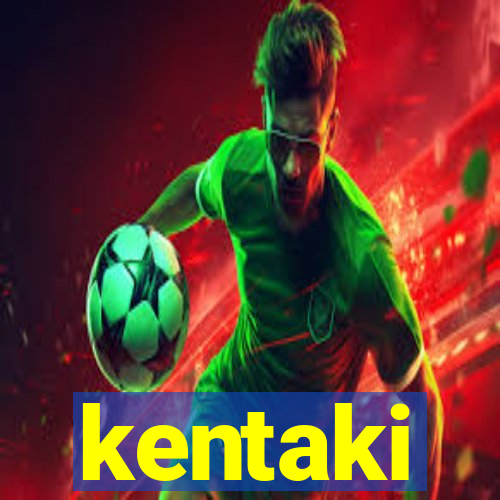 kentaki