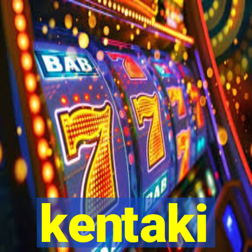 kentaki