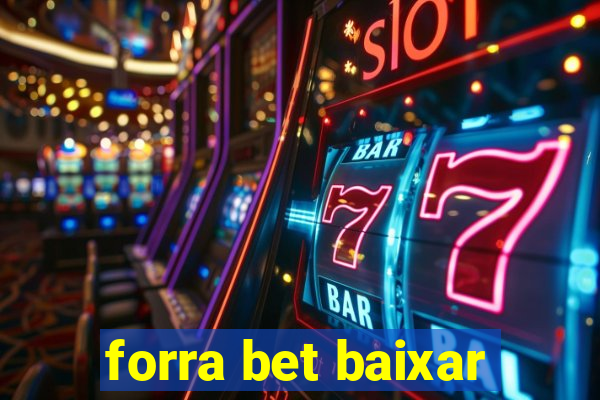 forra bet baixar