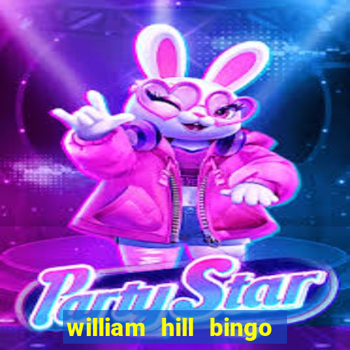 william hill bingo promo code