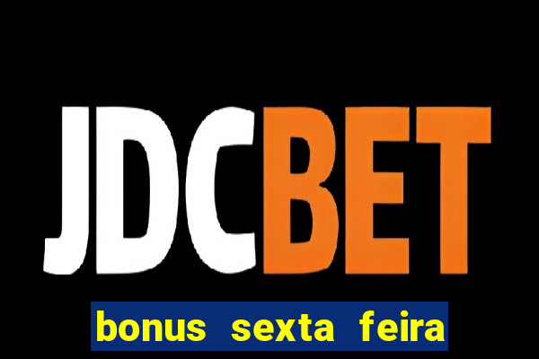 bonus sexta feira feliz 1xbet