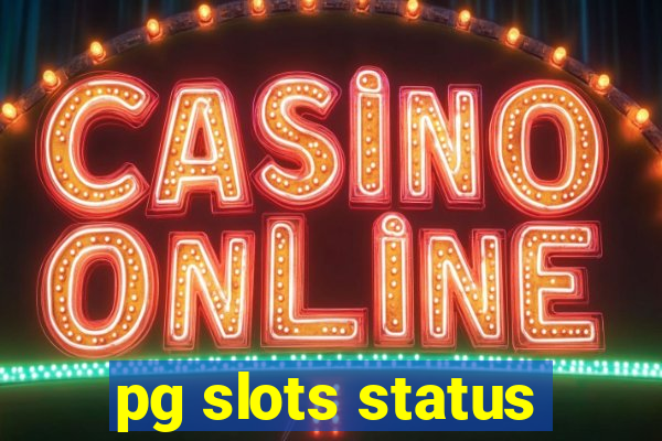 pg slots status