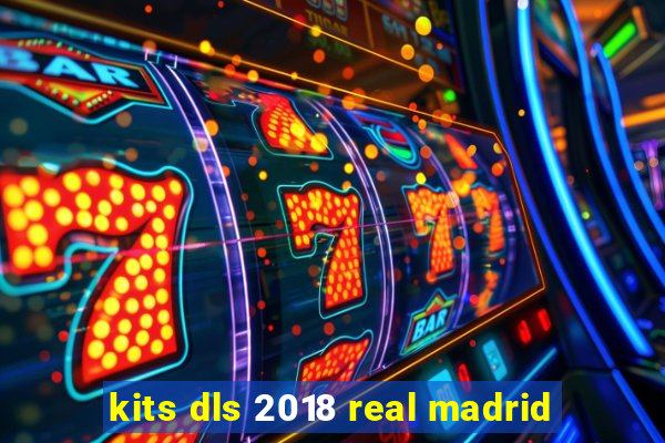 kits dls 2018 real madrid