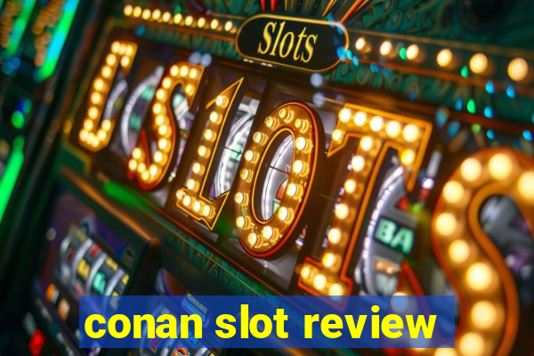 conan slot review