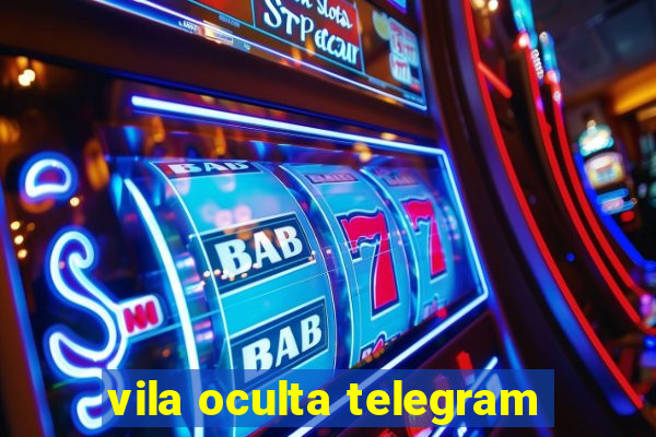 vila oculta telegram