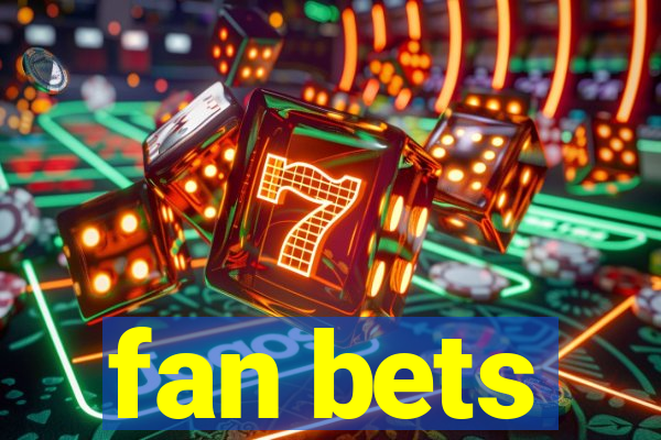 fan bets