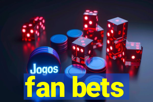 fan bets