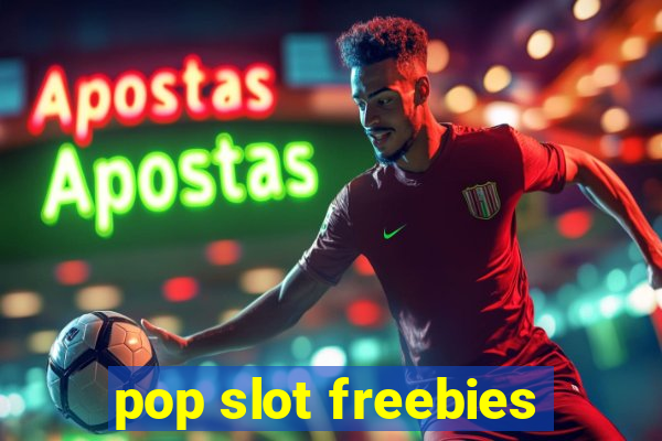 pop slot freebies