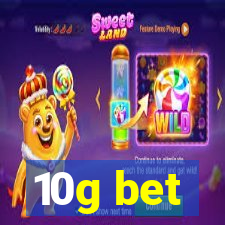 10g bet