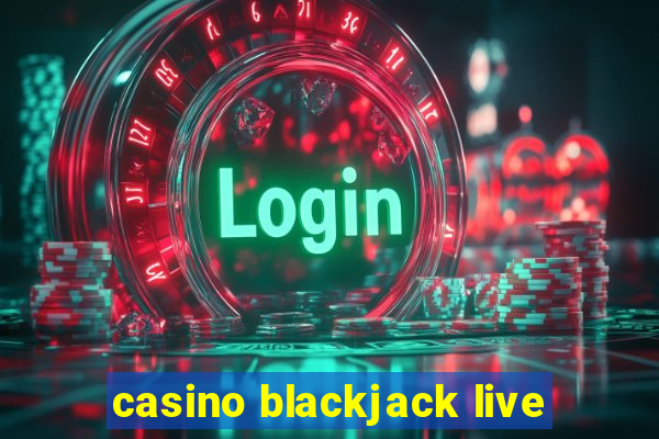 casino blackjack live