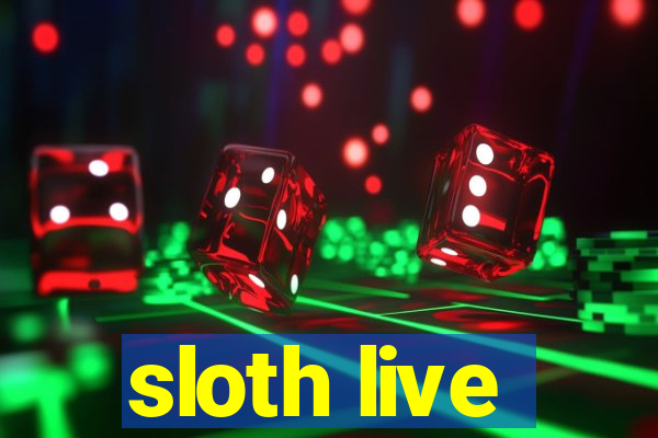 sloth live