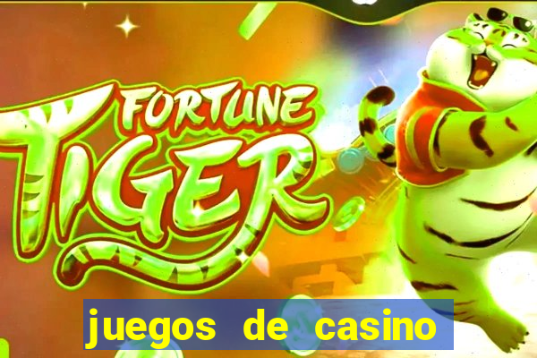 juegos de casino para ganar dinero real