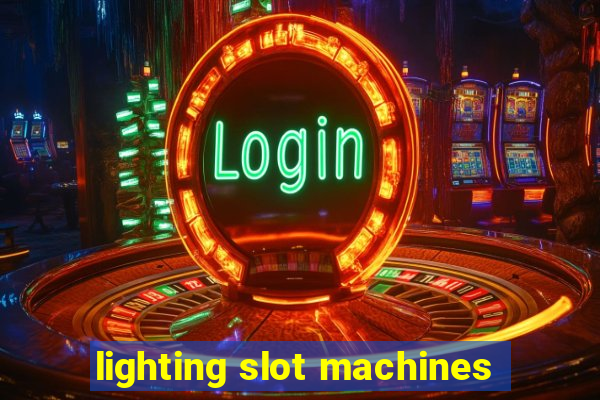 lighting slot machines