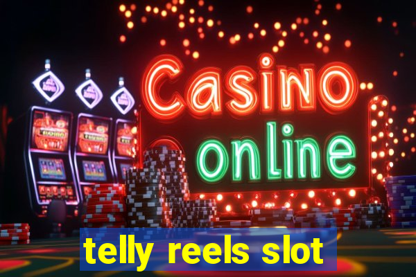 telly reels slot