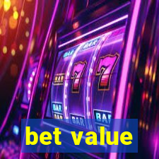 bet value