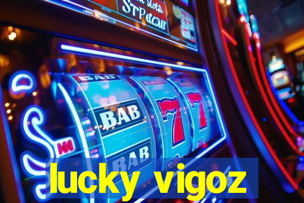 lucky vigoz