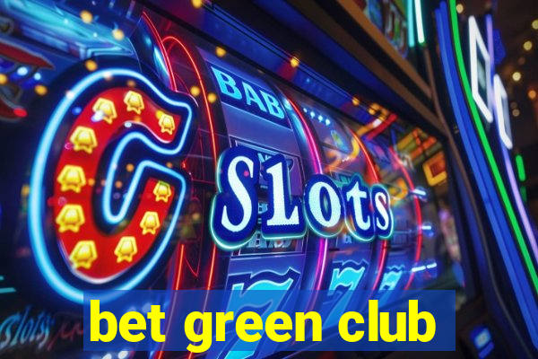 bet green club