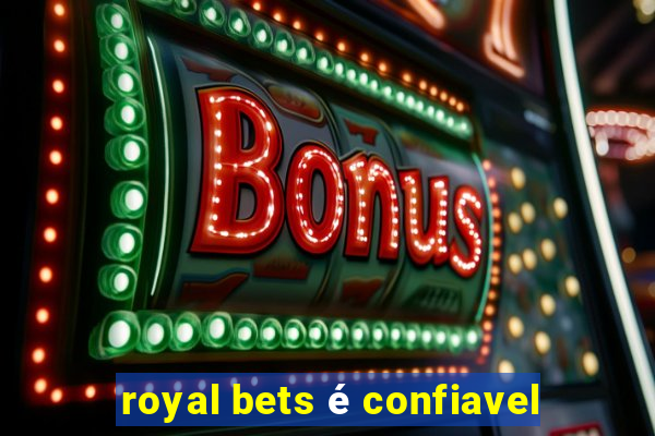 royal bets é confiavel