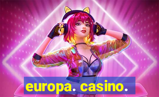 europa. casino.