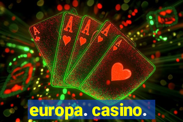 europa. casino.