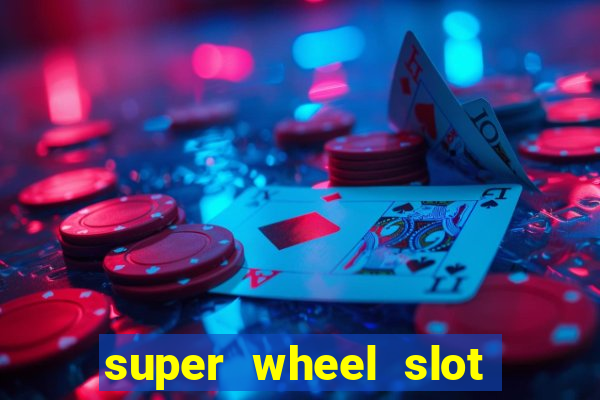 super wheel slot free play