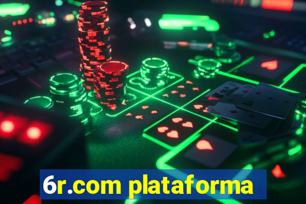 6r.com plataforma