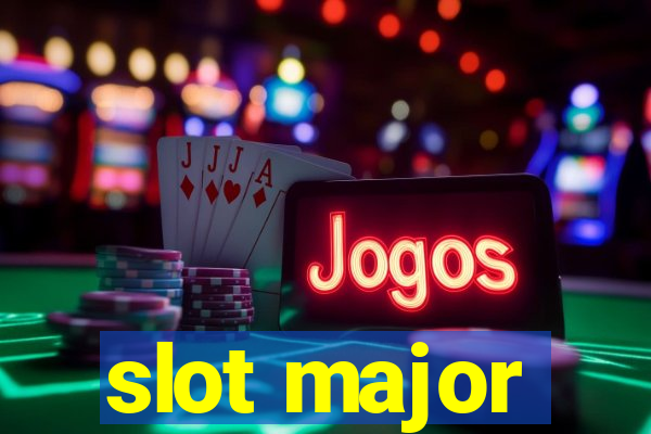 slot major