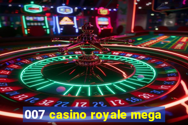 007 casino royale mega