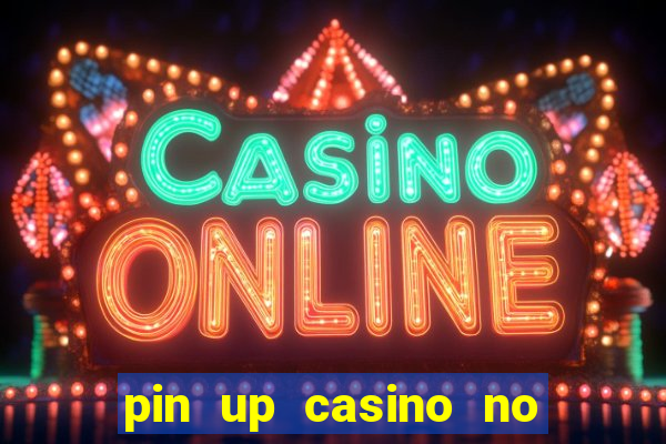 pin up casino no deposit bonus code