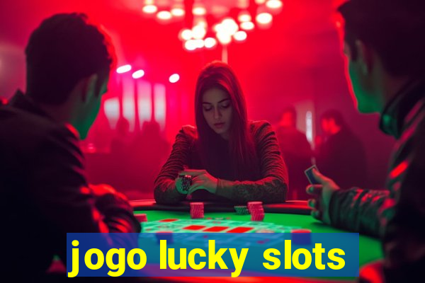 jogo lucky slots