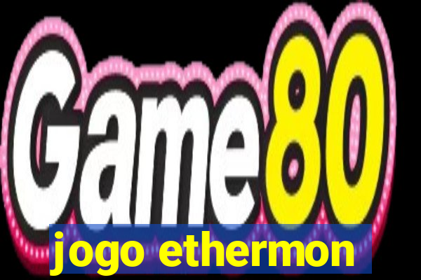 jogo ethermon