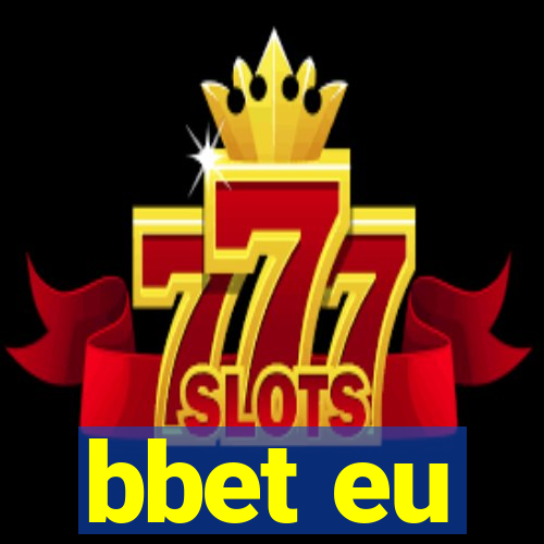 bbet eu