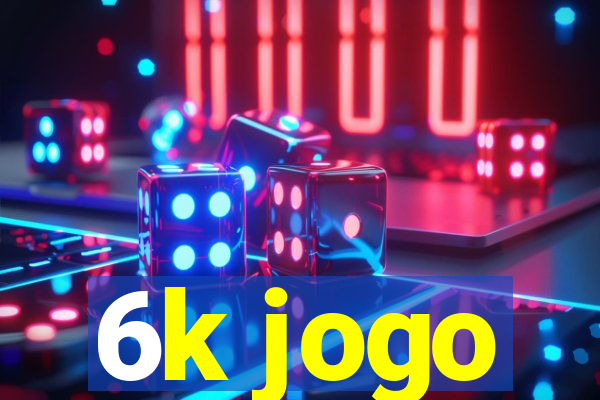 6k jogo