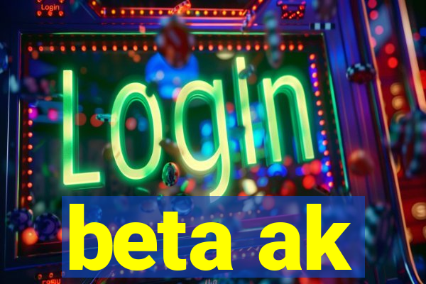 beta ak