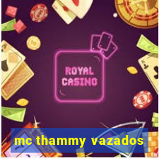 mc thammy vazados