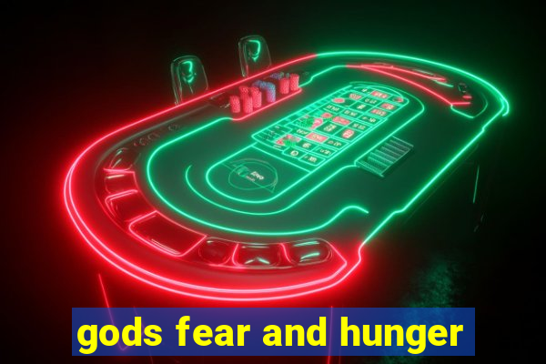 gods fear and hunger