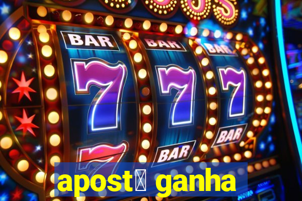 apost谩 ganha