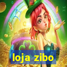 loja zibo