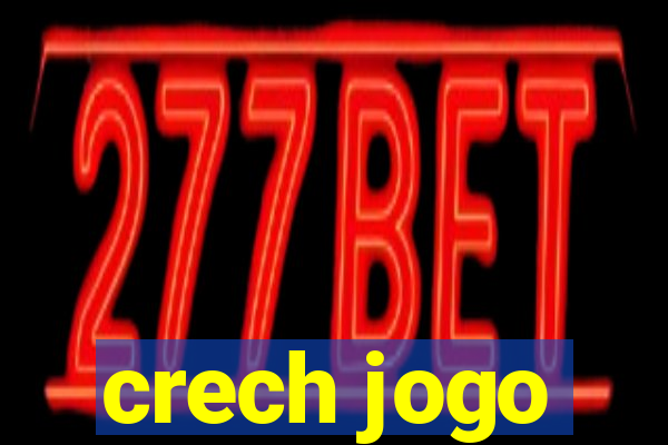 crech jogo