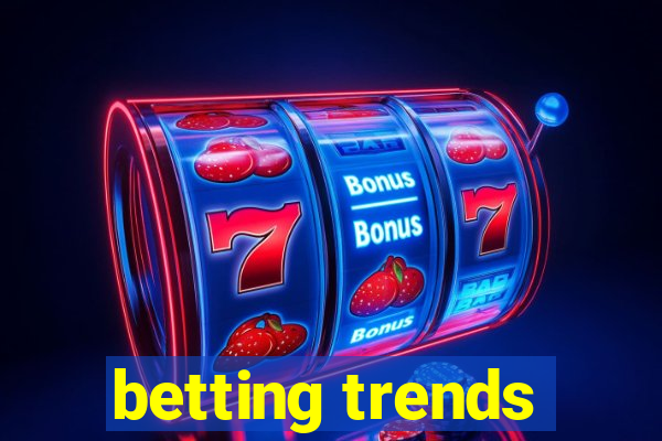 betting trends