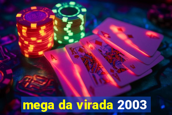 mega da virada 2003