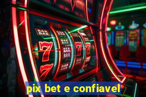 pix bet e confiavel