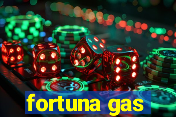 fortuna gas