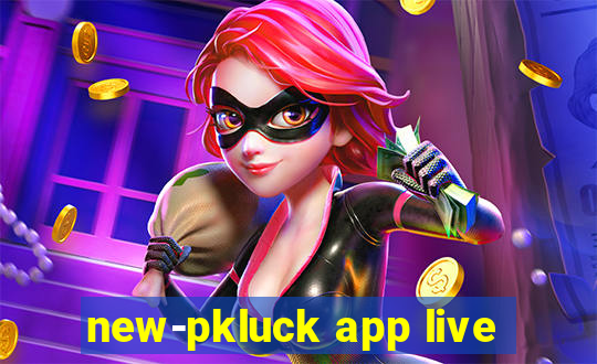 new-pkluck app live