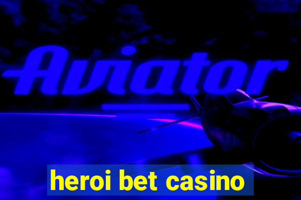 heroi bet casino