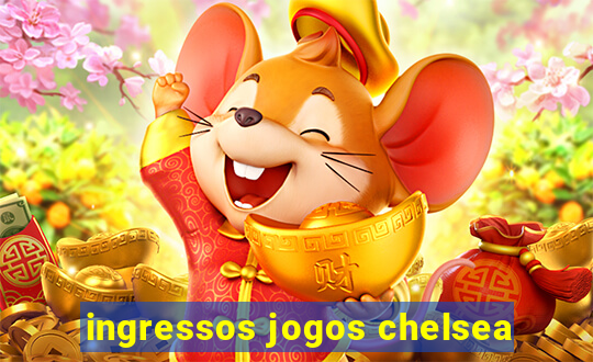 ingressos jogos chelsea