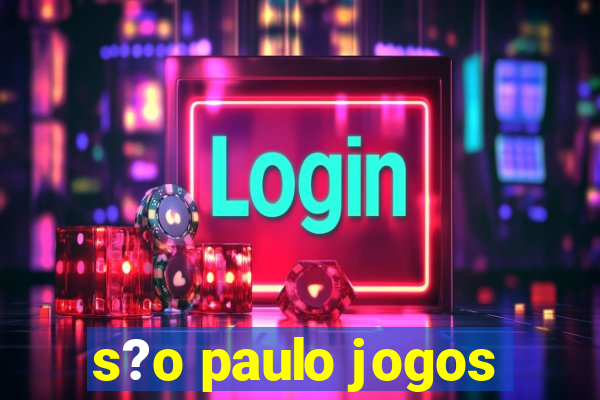 s?o paulo jogos