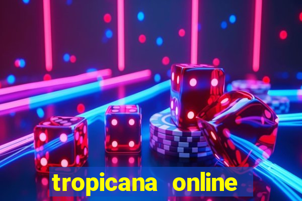 tropicana online casino promotions