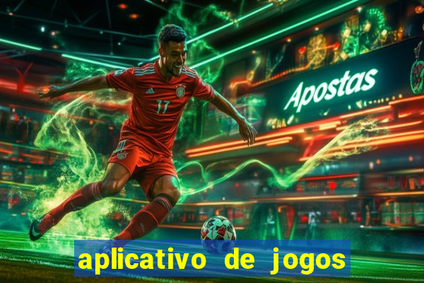 aplicativo de jogos que ganha dinheiro na hora